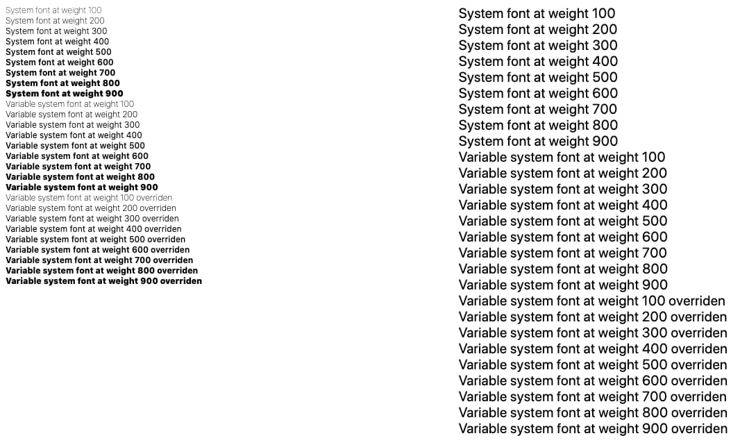 सिस्टम-यूज़र इंटरफ़ेस (यूआई) और उसके सभी फ़ॉन्ट की मोटाई और सूची में मौजूद अलग-अलग वर्शन का डिसप्ले. उनमें से आधे के वज़न में कोई अंतर लागू नहीं है.