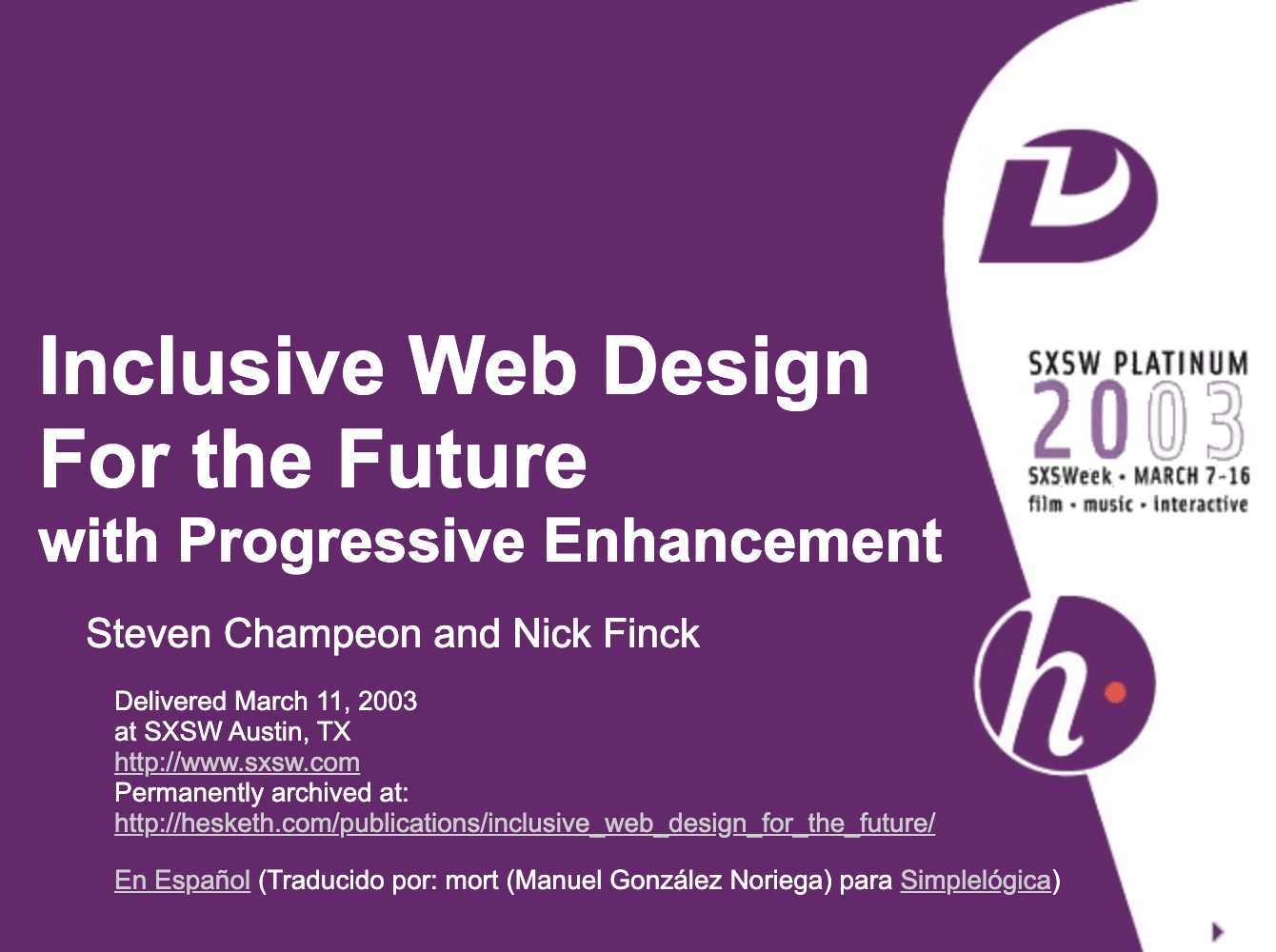Desain web inklusif untuk masa depan dengan {i>progressive enhancement<i}. Slide judul dari presentasi asli Finck dan Champeon.