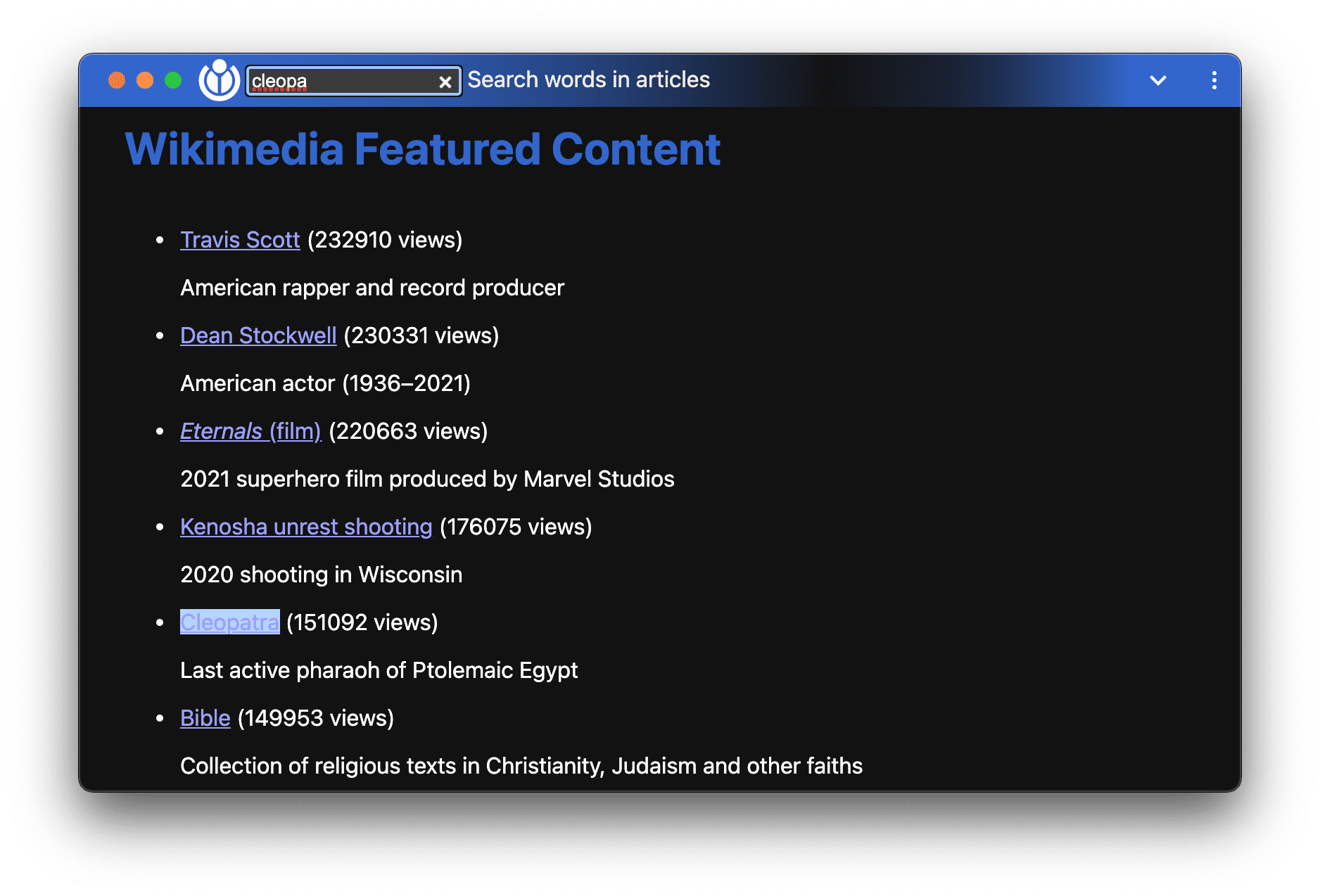 La app de demostración de contenido destacado de Wikimedia con la superposición de controles de ventana y la búsqueda activa del término &quot;cleopa…&quot; que destaca uno de los artículos con el término coincidente &quot;Cleopatra&quot;.