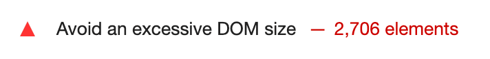 ภาพหน้าจอของการตรวจสอบขนาด DOM ใน Lighthouse จํานวนองค์ประกอบ DOM ที่รายงานคือ 2,706 องค์ประกอบ